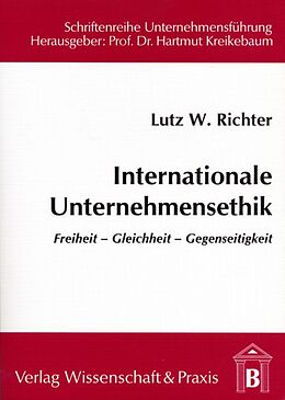Kartonierter Einband Internationale Unternehmensethik. von Lutz W. Richter