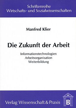 Kartonierter Einband Die Zukunft der Arbeit. von Manfred Klier