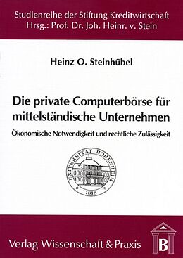 Kartonierter Einband Die private Computerbörse für mittelständische Unternehmen. von Heinz O. Steinhübel