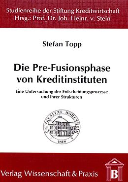 Kartonierter Einband Die Pre-Fusionsphase von Kreditinstituten. von Stefan Topp
