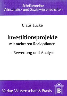 Kartonierter Einband Investitionsprojekte mit mehreren Realoptionen. von Claus Lucke