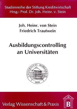 Kartonierter Einband Ausbildungscontrolling an Universitäten. von Johann H. Stein, Friedrich Trautwein