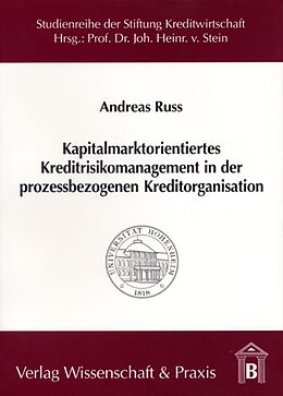 Kartonierter Einband Kapitalmarktorientiertes Kreditrisikomanagement in der prozessbezogenen Kreditorganisation. von Andreas Russ