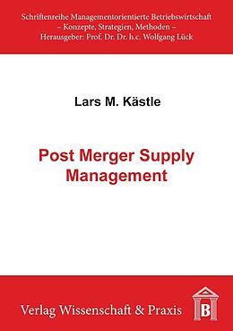Kartonierter Einband Post Merger Supply Management. von Lars Kästle