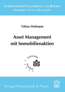 Kartonierter Einband Asset Management mit Immobilienaktien. von Tobias Hofmann
