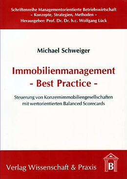 Kartonierter Einband Immobilienmanagement - Best Practice. von Michael Schweiger