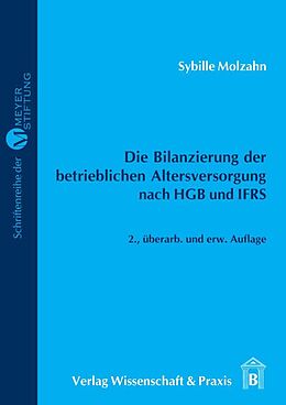 Kartonierter Einband Die Bilanzierung der betrieblichen Altersversorgung nach HGB und IFRS. von Sybille Molzahn