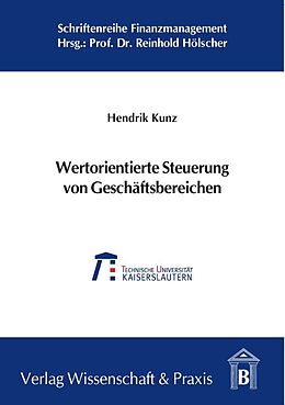 Kartonierter Einband Wertorientierte Steuerung von Geschäftsbereichen. von Hendrik Kunz