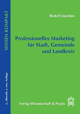 Kartonierter Einband Professionelles Marketing für Stadt, Gemeinde und Landkreis. von Rudolf Jourdan