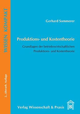 Kartonierter Einband Produktions- und Kostentheorie. von Gerhard Sommerer