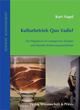 Fester Einband Kulturbetrieb Quo Vadis? von Kurt Nagel
