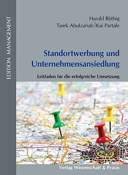 Fester Einband Standortwerbung und Unternehmensansiedlung. von Harald Röthig, Kai Partale, Tarek Abulzahab