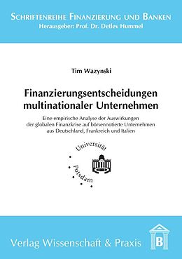 Kartonierter Einband Finanzierungsentscheidungen multinationaler Unternehmen. von Tim Wazynski