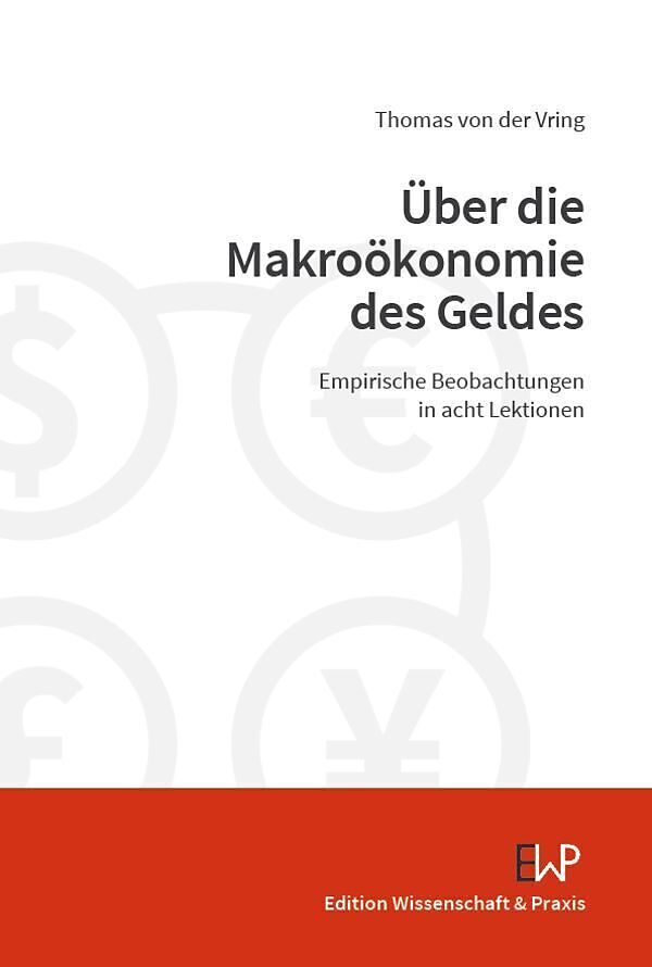 Über die Makroökonomie des Geldes.