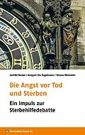 E-Book (epub) Die Angst vor Tod und Sterben von Arngard Uta Engelmann, Verena Wetzstein, Gerhild Becker