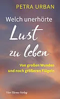 E-Book (epub) Welch unerhörte Lust zu leben von Petra Urban