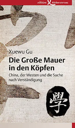 E-Book (pdf) Die Große Mauer in den Köpfen von Xuewu Gu