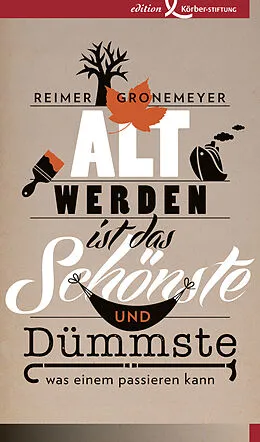 E-Book (pdf) Altwerden ist das Schönste und Dümmste, was einem passieren kann von Reimer Gronemeyer