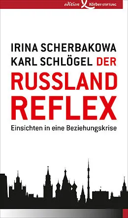 E-Book (epub) Der Russland-Reflex von Irina Scherbakowa, Karl Schlögel