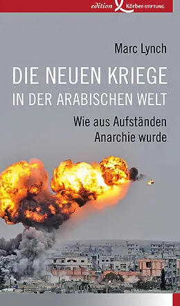 E-Book (pdf) Die neuen Kriege in der arabischen Welt von Marc Lynch