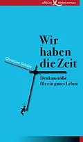 E-Book (epub) Wir haben die Zeit von Christian Schüle