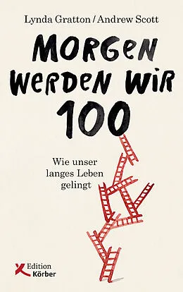 E-Book (epub) Morgen werden wir 100 von Lynda Gratton, Andrew Scott
