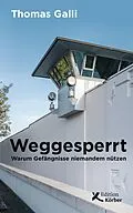 E-Book (epub) Weggesperrt von Thomas Galli