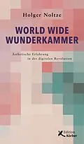 E-Book (epub) World Wide Wunderkammer von Holger Noltze