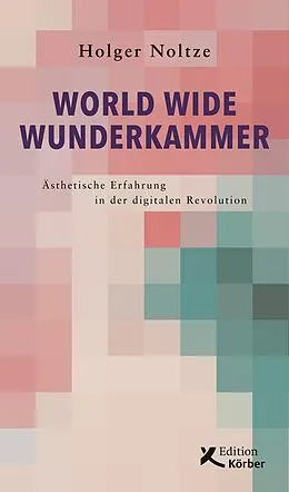 E-Book (pdf) World Wide Wunderkammer von Holger Noltze