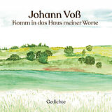 Audio CD (CD/SACD) Komm in das Haus meiner Worte von Johann Voß