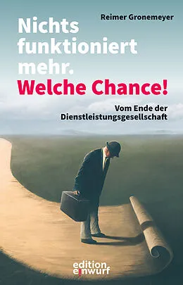 E-Book (epub) Nichts funktioniert mehr. Welche Chance! von Reimer Gronemeyer