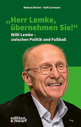 E-Book (epub) "Herr Lemke, übernehmen Sie!" von Helmut Hafner, Ralf Lorenzen