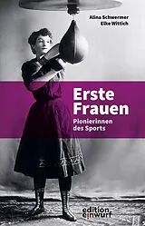 Kartonierter Einband Erste Frauen von Alina Schwermer, Elke Wittich