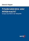 E-Book (epub) Friedensbündnis oder Militärmacht? von Dietrich Wagner
