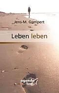 E-Book (epub) Leben leben von Jens M. Gumpert