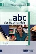 Kartonierter Einband ABC des Buchhandels von Sabine Gillitzer, Brigitte Kahnwald, Wolf u a Lumb