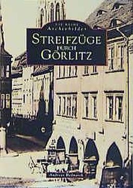 Kartonierter Einband Streifzüge durch Görlitz von Andreas Bednarek