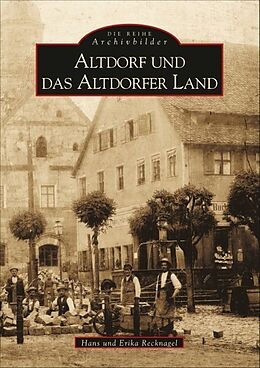 Kartonierter Einband Altdorf und das Altdorfer Land von Hans Recknagel, Erika Recknagel