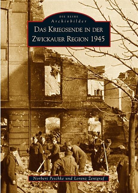 Das Kriegsende in der Zwickauer Region 1945
