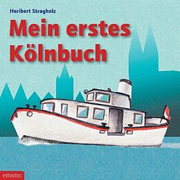 Pappband Mein erstes Kölnbuch von Heribert Stragholz