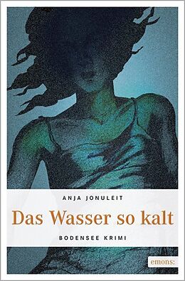 Kartonierter Einband Das Wasser so kalt von Anja Jonuleit