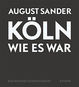 Fester Einband August Sander - Köln wie es war von August Sander