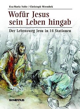 Kartonierter Einband Wofür Jesus sein Leben hingab von Eva-Maria Nolte, Christoph Wrembek
