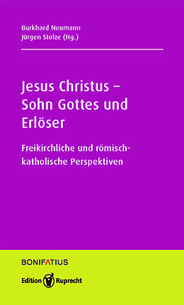 Kartonierter Einband Jesus Christus - Sohn Gottes und Erlöser von Burkhard Neumann, Jürgen Stolz
