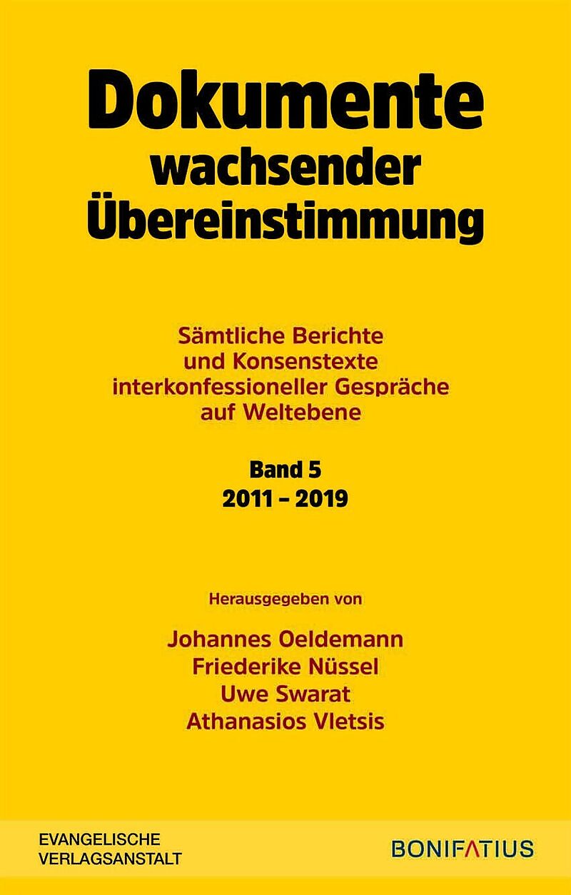 Dokumente wachsender Übereinstimmung. Sämtliche Berichte und Konsenstexte interkonfessioneller Gespräche auf Weltebene Band 5: 2010-2019