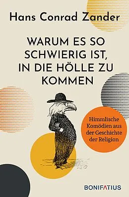 E-Book (epub) Warum es so schwierig ist, in die Hölle zu kommen von Hans Conrad Zander