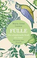 E-Book (epub) Fülle - Die schöpferische Kraft der Natur von Maria Anna Leenen