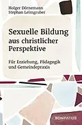 E-Book (epub) Sexuelle Bildung aus christlicher Perspektive von Holger Dörnemann, Stephan Leimgruber