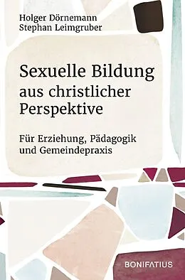E-Book (epub) Sexuelle Bildung aus christlicher Perspektive von Holger Dörnemann, Stephan Leimgruber