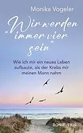 E-Book (epub) "Wir werden immer vier sein" von Monika Vogeler